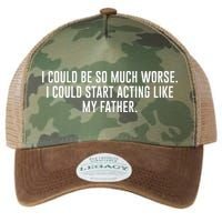 I Could Be So Much Worse I Could Start Acting Like My Father Legacy Tie Dye Trucker Hat