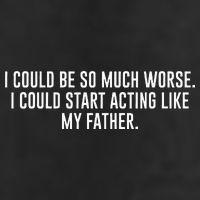 I Could Be So Much Worse I Could Start Acting Like My Father Adult Drive Performance Visor