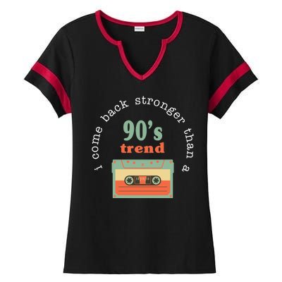 I Come Back Stronger Than A 90's Trend Ladies Halftime Notch Neck Tee