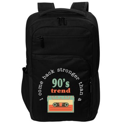 I Come Back Stronger Than A 90's Trend Impact Tech Backpack