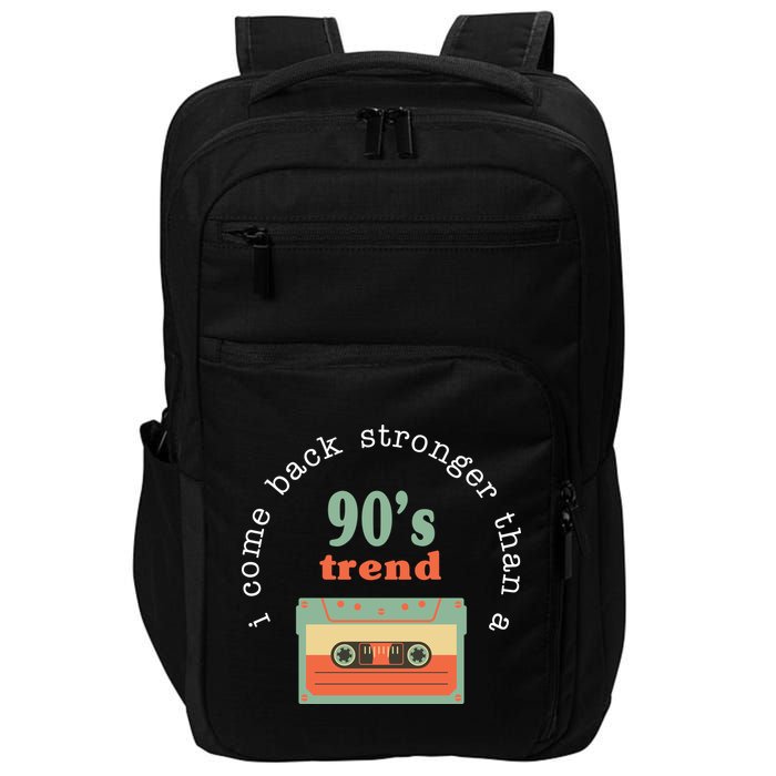 I Come Back Stronger Than A 90's Trend Impact Tech Backpack
