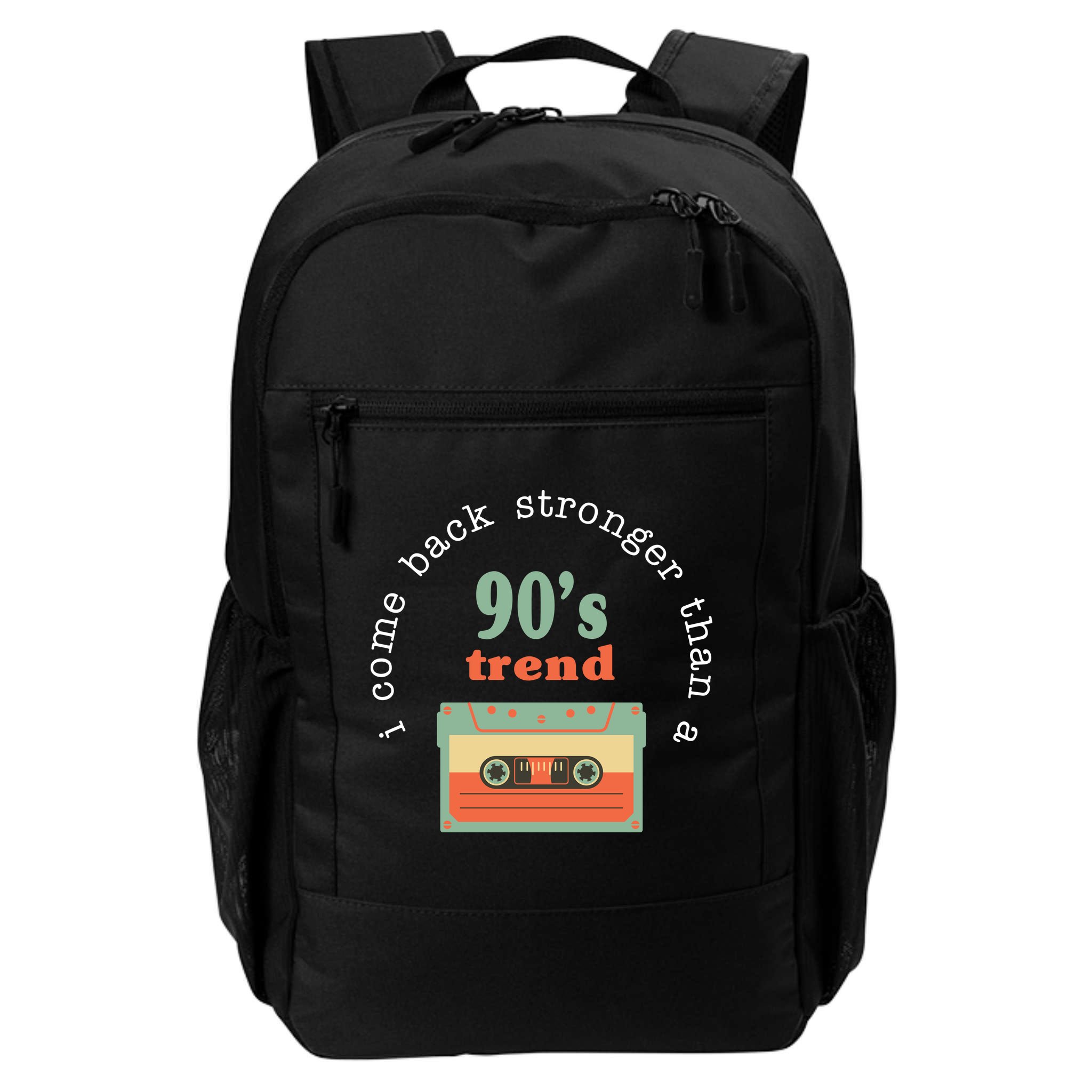 I Come Back Stronger Than A 90's Trend Backpack