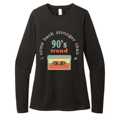 I Come Back Stronger Than A 90's Trend Womens CVC Long Sleeve Shirt