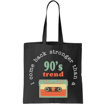 I Come Back Stronger Than A 90's Trend Bag