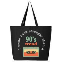 I Come Back Stronger Than A 90's Trend 25L Jumbo Tote