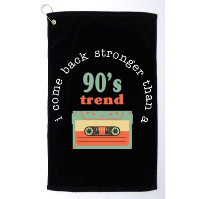 I Come Back Stronger Than A 90's Trend Golf Towel