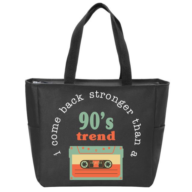 I Come Back Stronger Than A 90's Trend Zip Tote Bag