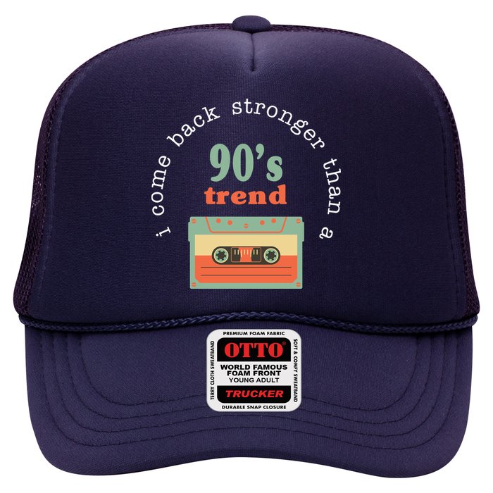 I Come Back Stronger Than A 90's Trend Trucker Hat