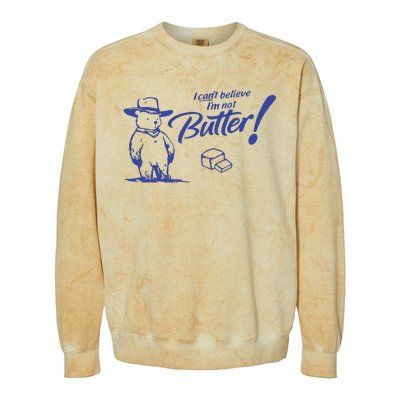 I CanT Believe IM Not Butter Funny Cute Teddy Bear Vintage Colorblast Crewneck Sweatshirt