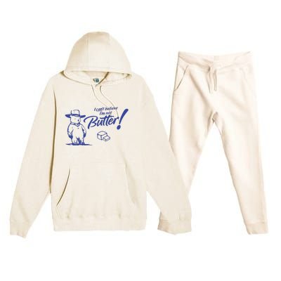 I CanT Believe IM Not Butter Funny Cute Teddy Bear Vintage Premium Hooded Sweatsuit Set