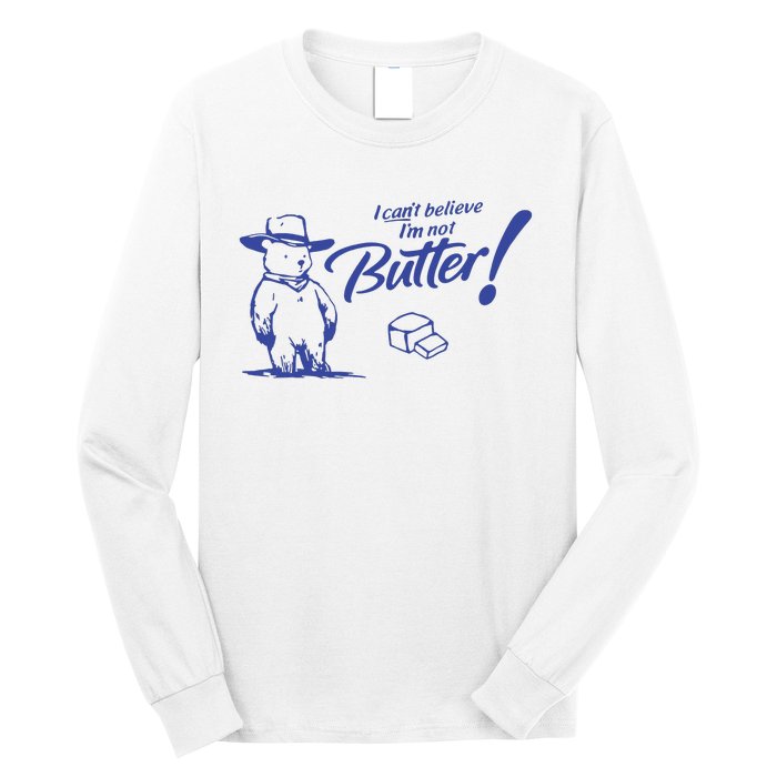 I CanT Believe IM Not Butter Funny Cute Teddy Bear Vintage Long Sleeve Shirt