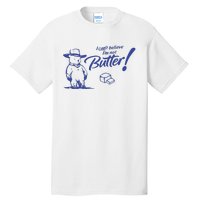 I CanT Believe IM Not Butter Funny Cute Teddy Bear Vintage Tall T-Shirt