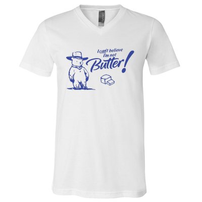 I CanT Believe IM Not Butter Funny Cute Teddy Bear Vintage V-Neck T-Shirt