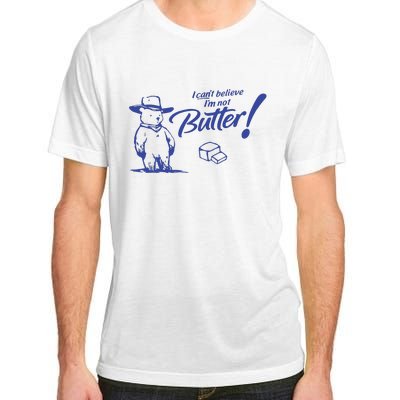 I CanT Believe IM Not Butter Funny Cute Teddy Bear Vintage Adult ChromaSoft Performance T-Shirt