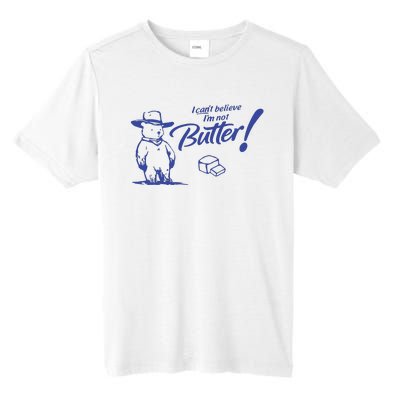 I CanT Believe IM Not Butter Funny Cute Teddy Bear Vintage Tall Fusion ChromaSoft Performance T-Shirt