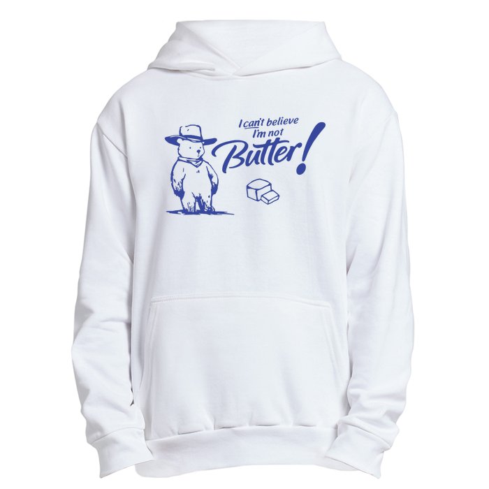 I CanT Believe IM Not Butter Funny Cute Teddy Bear Vintage Urban Pullover Hoodie