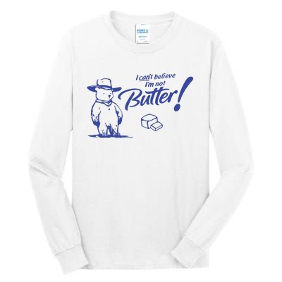 I CanT Believe IM Not Butter Funny Cute Teddy Bear Vintage Tall Long Sleeve T-Shirt