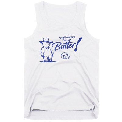 I CanT Believe IM Not Butter Funny Cute Teddy Bear Vintage Tank Top