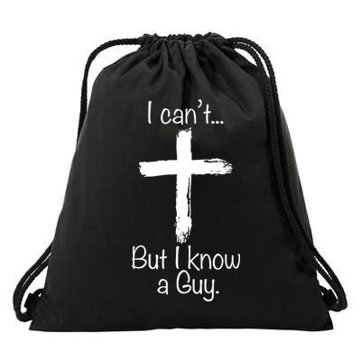 I Cant But I Know A Guy Funny Jeus Drawstring Bag