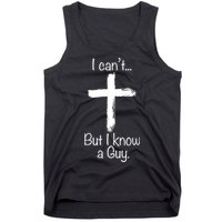 I Cant But I Know A Guy Funny Jeus Tank Top