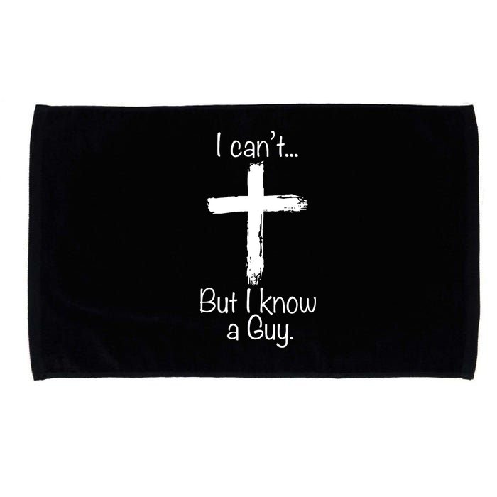 I Cant But I Know A Guy Funny Jeus Microfiber Hand Towel
