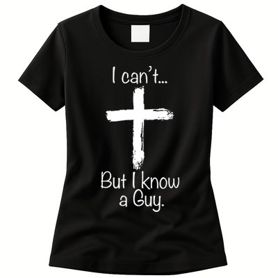 I Cant But I Know A Guy Funny Jeus Womens T-Shirt