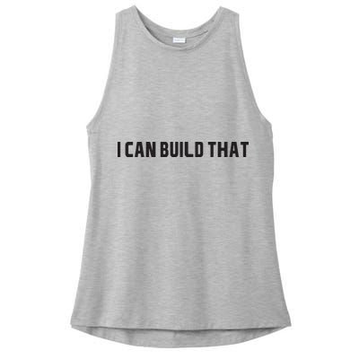 I Can Build That Carpenter Funny Woodworking Carpenter Quote Ladies PosiCharge Tri-Blend Wicking Tank