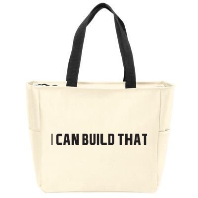 I Can Build That Carpenter Funny Woodworking Carpenter Quote Zip Tote Bag