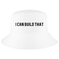 I Can Build That Carpenter Funny Woodworking Carpenter Quote Cool Comfort Performance Bucket Hat