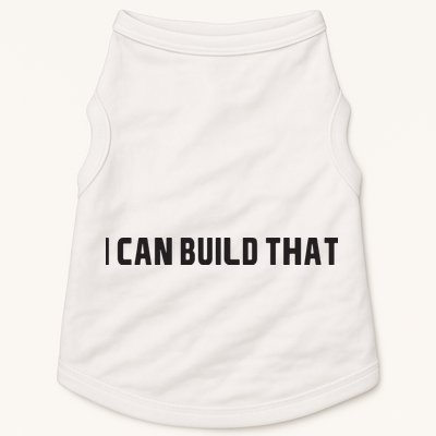 I Can Build That Carpenter Funny Woodworking Carpenter Quote Doggie Tank