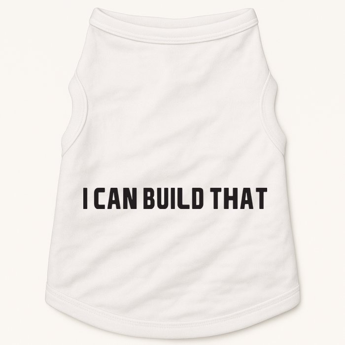 I Can Build That Carpenter Funny Woodworking Carpenter Quote Doggie Tank