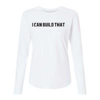 I Can Build That Carpenter Funny Woodworking Carpenter Quote Womens Cotton Relaxed Long Sleeve T-Shirt