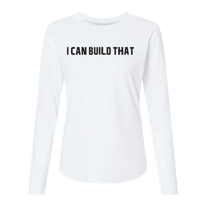 I Can Build That Carpenter Funny Woodworking Carpenter Quote Womens Cotton Relaxed Long Sleeve T-Shirt