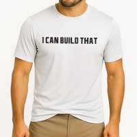 I Can Build That Carpenter Funny Woodworking Carpenter Quote Performance Shirt