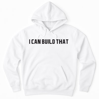 I Can Build That Carpenter Funny Woodworking Carpenter Quote Hoodie
