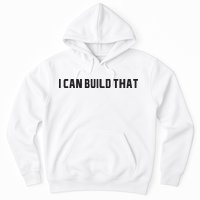 I Can Build That Carpenter Funny Woodworking Carpenter Quote Hoodie