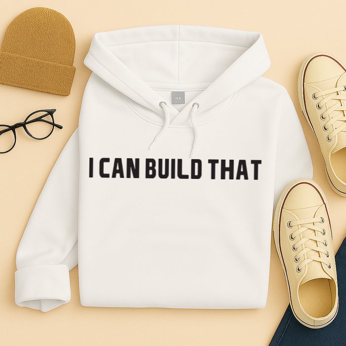 I Can Build That Carpenter Funny Woodworking Carpenter Quote Hoodie