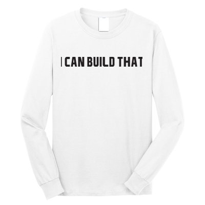I Can Build That Carpenter Funny Woodworking Carpenter Quote Long Sleeve Shirt