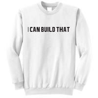 I Can Build That Carpenter Funny Woodworking Carpenter Quote Sweatshirt