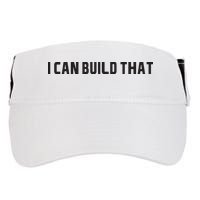 I Can Build That Carpenter Funny Woodworking Carpenter Quote Adult Drive Performance Visor