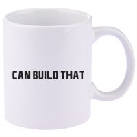 I Can Build That Carpenter Funny Woodworking Carpenter Quote 11oz C Handle Ceramic Mug