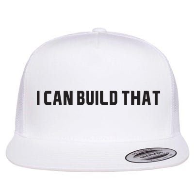 I Can Build That Carpenter Funny Woodworking Carpenter Quote Flatbill Hat