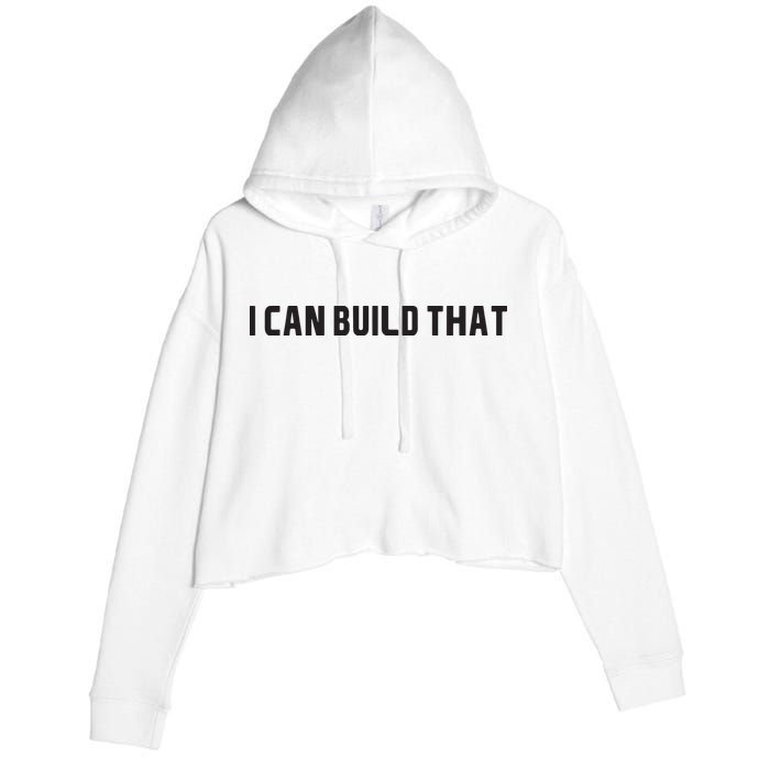 I Can Build That Carpenter Funny Woodworking Carpenter Quote Crop Fleece Hoodie