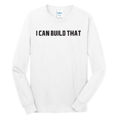 I Can Build That Carpenter Funny Woodworking Carpenter Quote Tall Long Sleeve T-Shirt