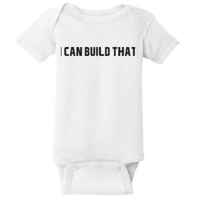 I Can Build That Carpenter Funny Woodworking Carpenter Quote Baby Bodysuit