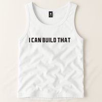 I Can Build That Carpenter Funny Woodworking Carpenter Quote Tank Top