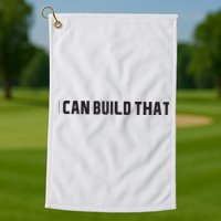 I Can Build That Carpenter Funny Woodworking Carpenter Quote Golf Towel