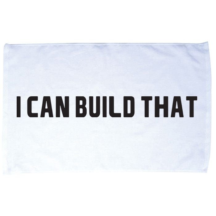 I Can Build That Carpenter Funny Woodworking Carpenter Quote Microfiber Hand Towel