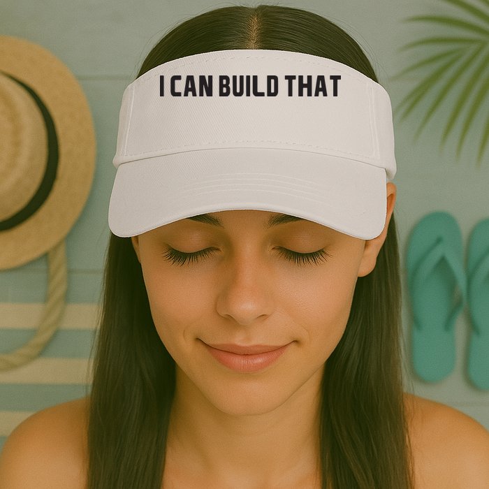 I Can Build That Carpenter Funny Woodworking Carpenter Quote Visor