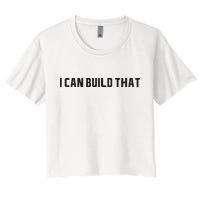 I Can Build That Carpenter Funny Woodworking Carpenter Quote Crop Top
